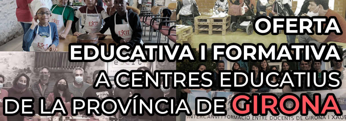 OFERTA EDUCATIVA I FORMATIVA A CENTRES EDUCATIUS DE LA PROVÍNCIA DE GIRONA - CURS 2022/2023